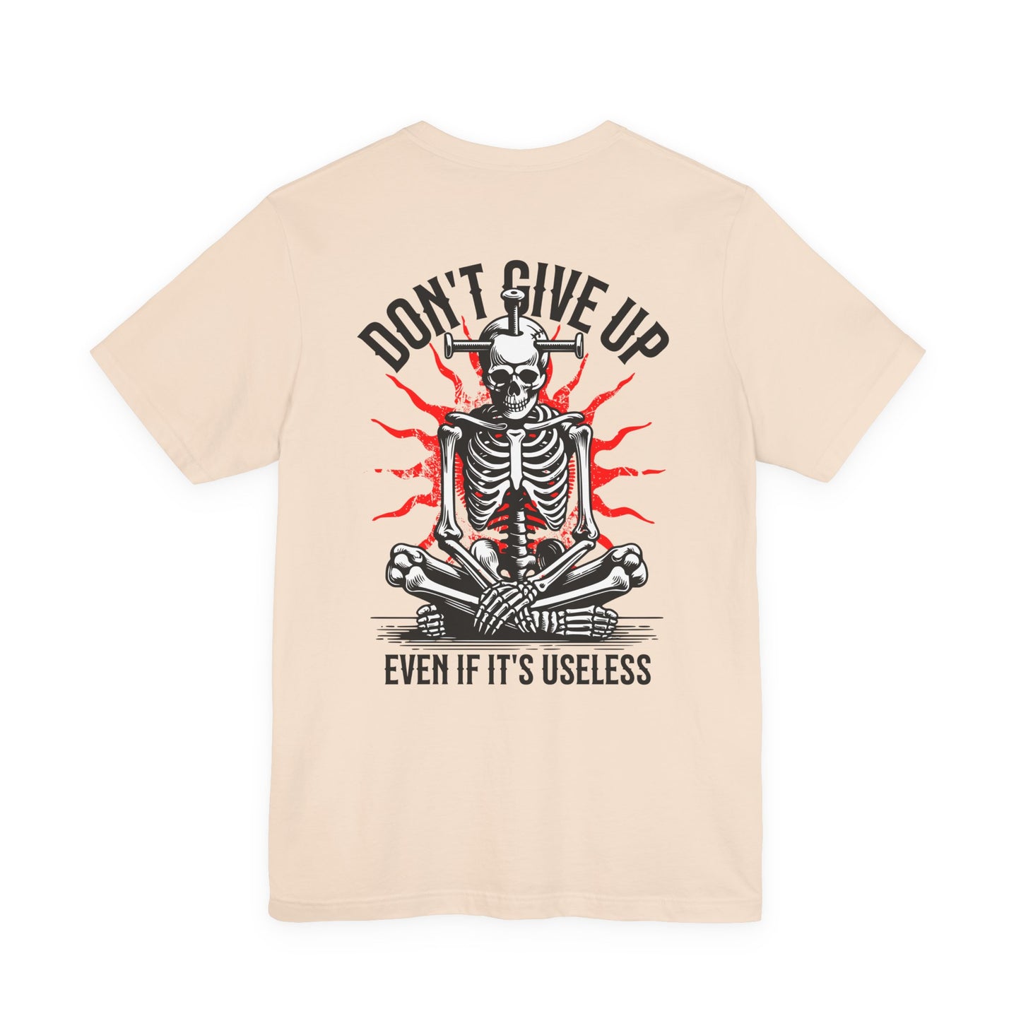 F&BPD - Don’t Give Up Unisex Tee – Persistence Statement Shirt