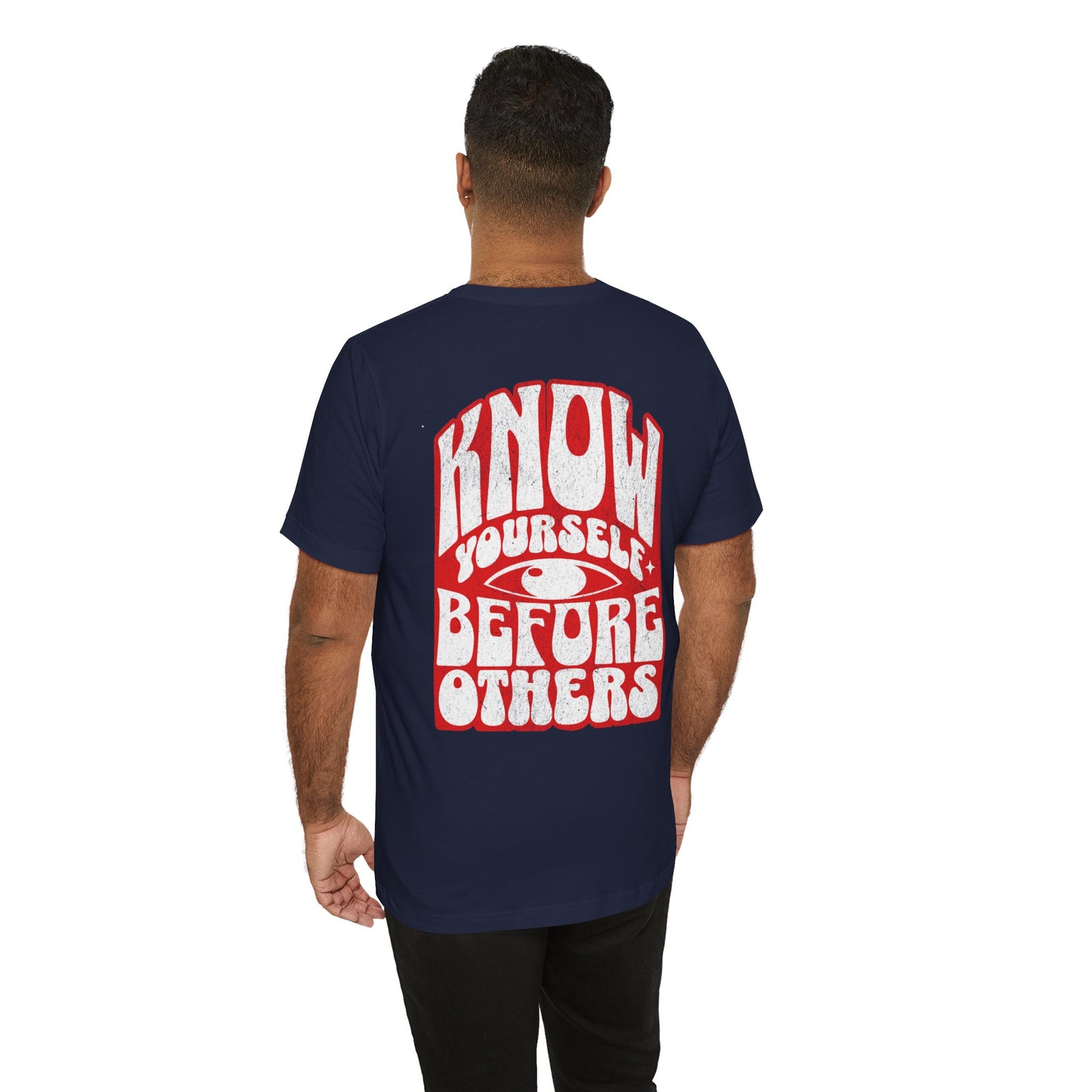 F&BPD - Unisex T-shirt - Know Yourself Before Others Tee – Self-Awareness Statement Shirt