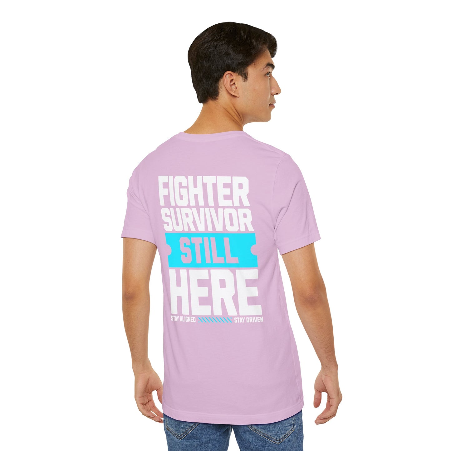 Fighter Survivor Still Here - Unisex T-Shirt