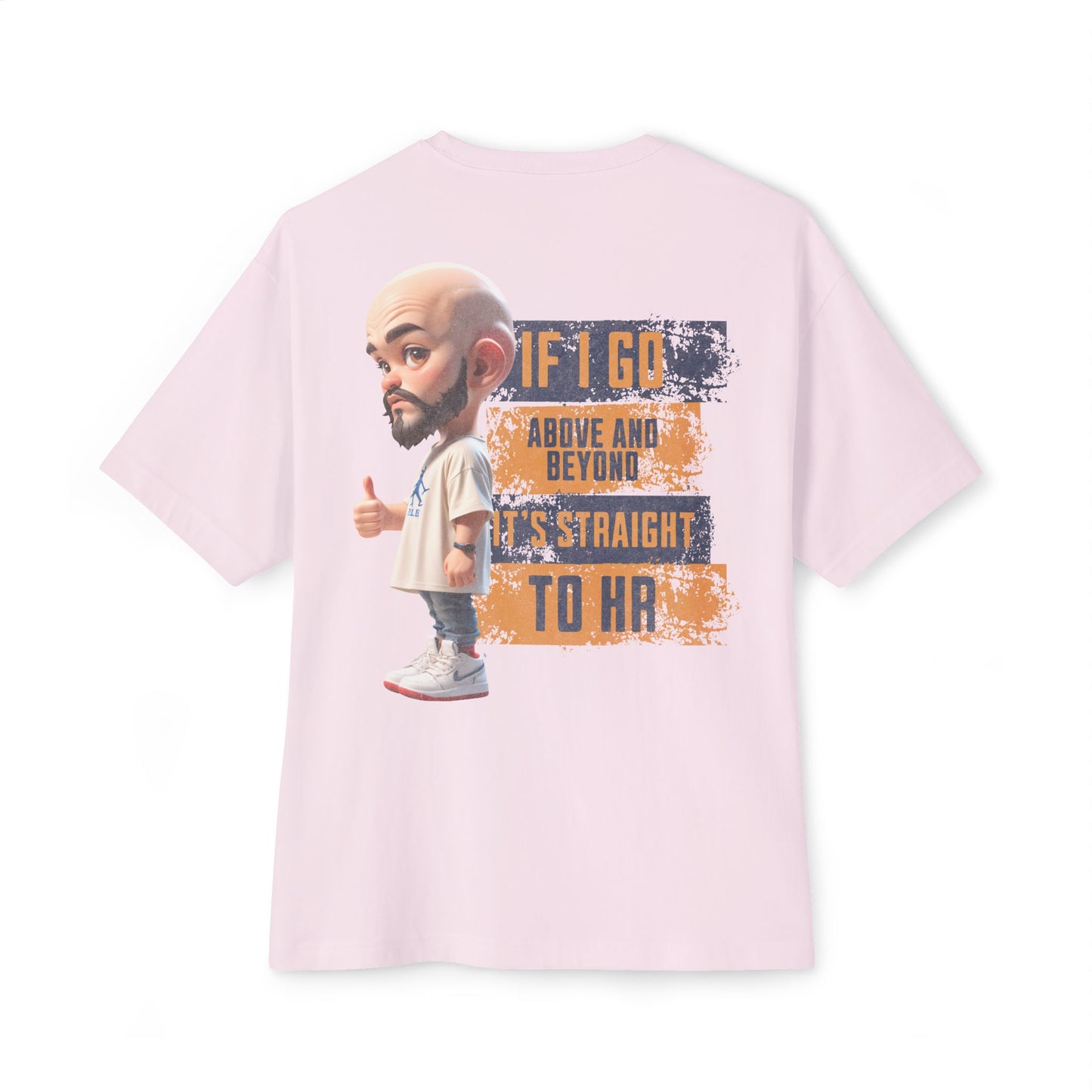 Above and Beyond to HR Oversized Tee – Sarcastic Corporate Humor Shirt