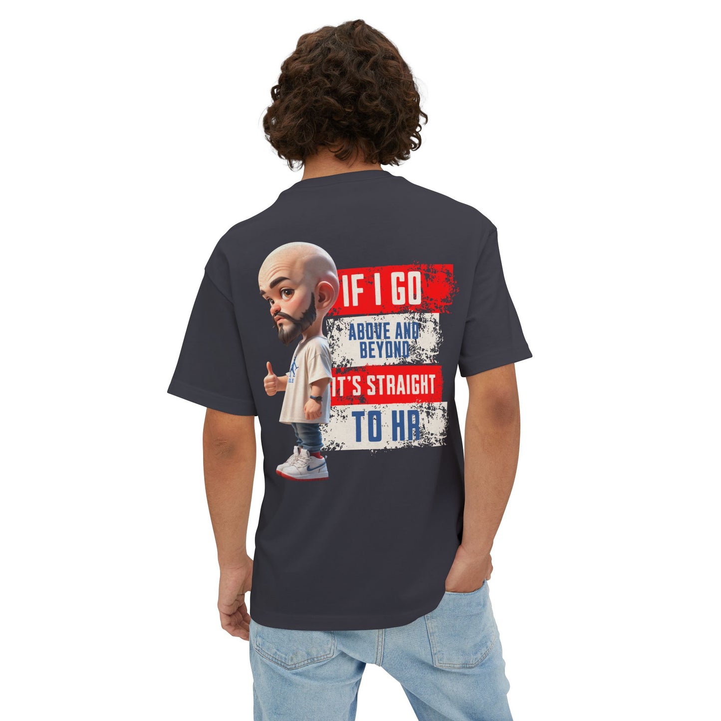 Above and Beyond to HR Oversized Tee – Sarcastic Corporate Humor Shirt