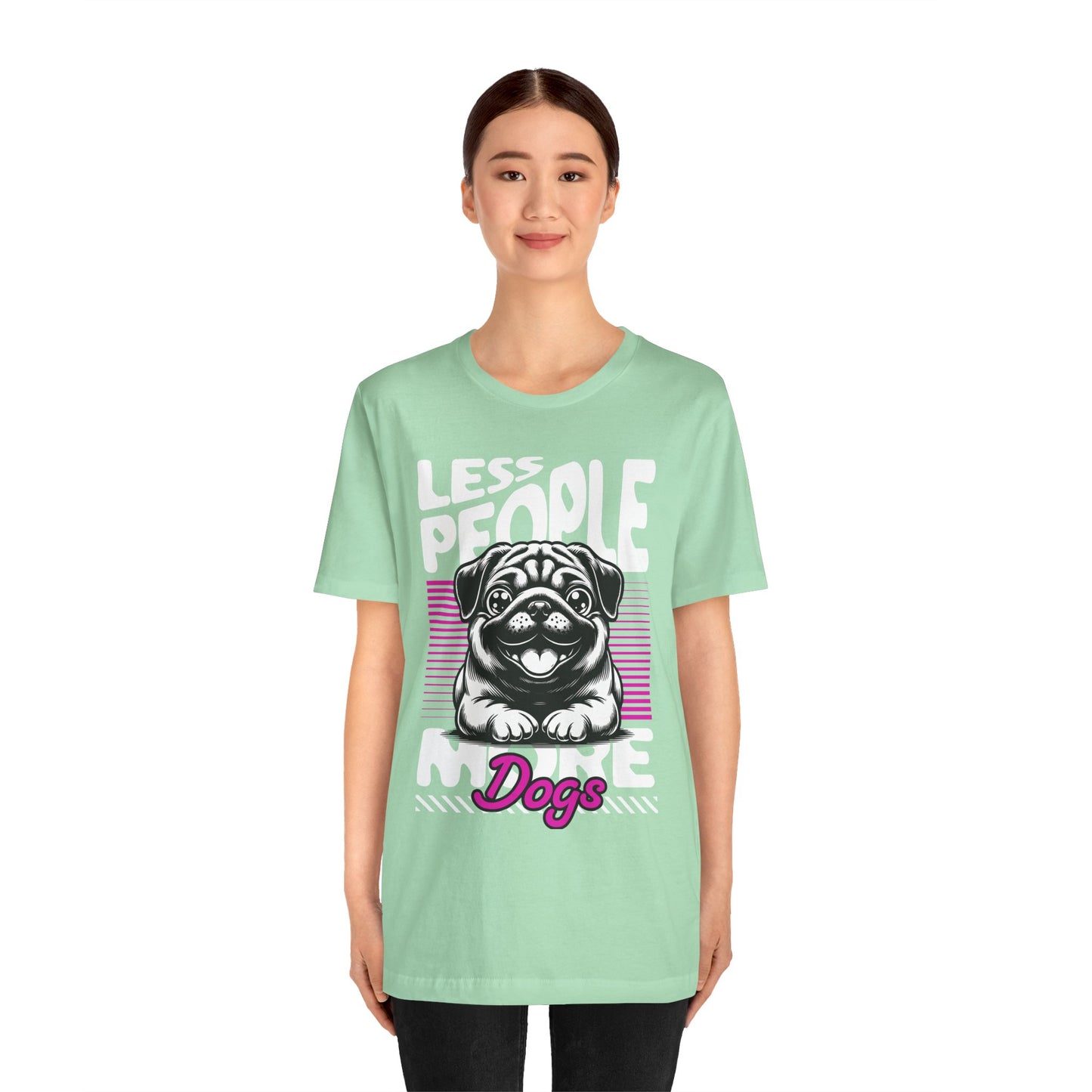 Less People More Dogs Unisex T-Shirt – Funny Dog Lover Tee - FBP
