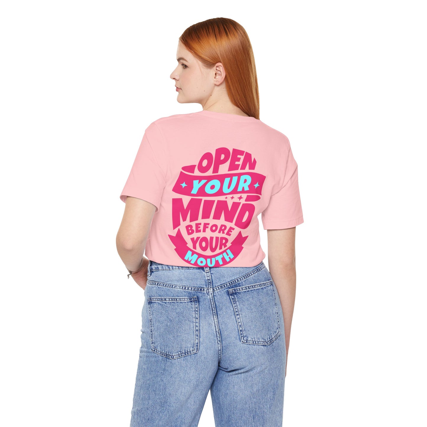 F&BPD - Unisex T-shirt - Open Your Mind Tee – Think Before You Speak Statement Shirt