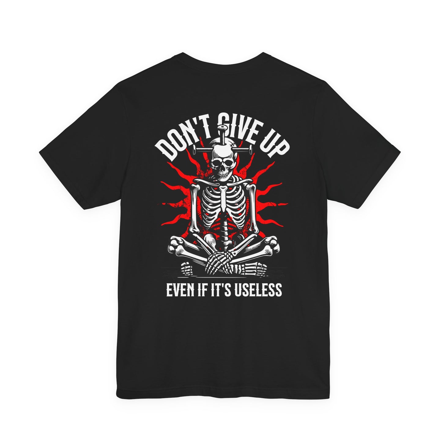 F&BPD - Don’t Give Up Unisex Tee – Persistence Statement Shirt