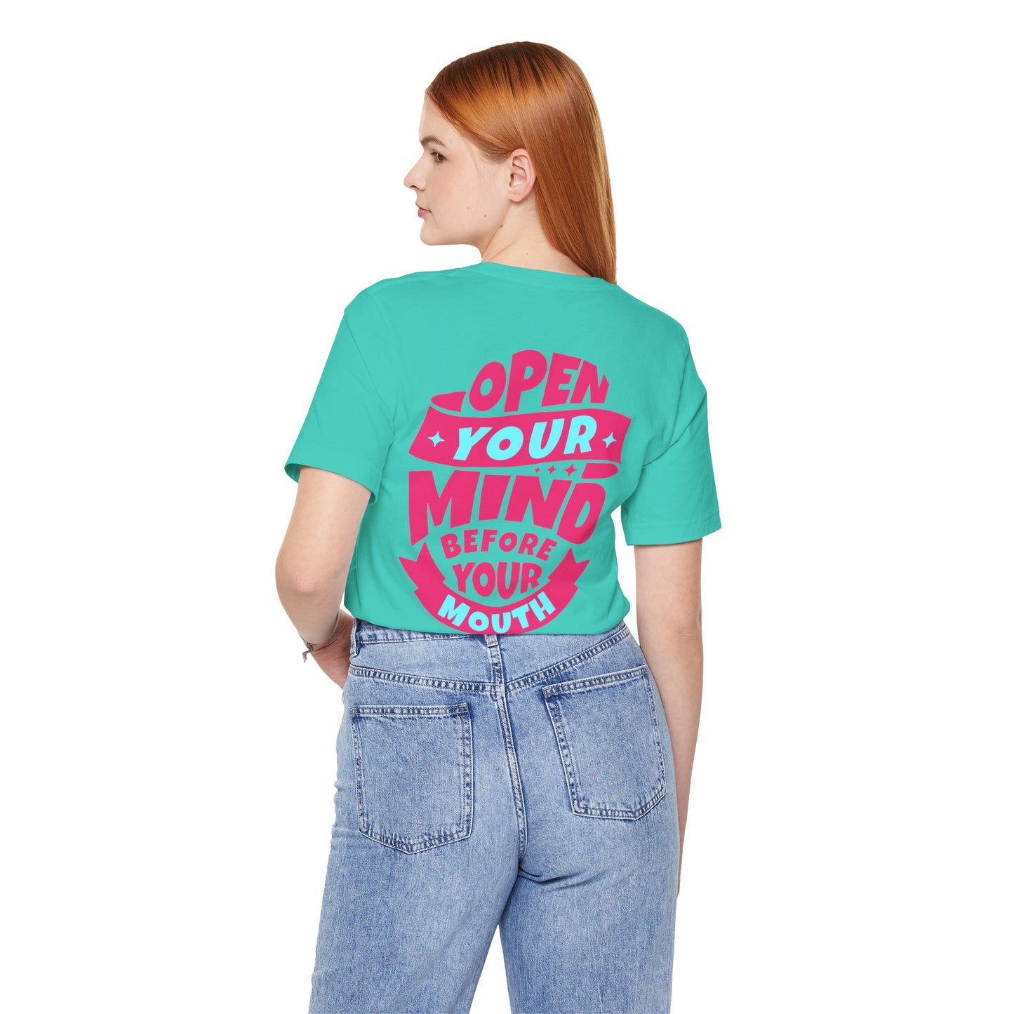F&BPD - Unisex T-shirt - Open Your Mind Tee – Think Before You Speak Statement Shirt