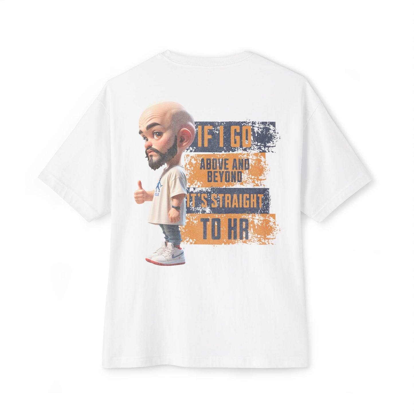 Above and Beyond to HR Oversized Tee – Sarcastic Corporate Humor Shirt
