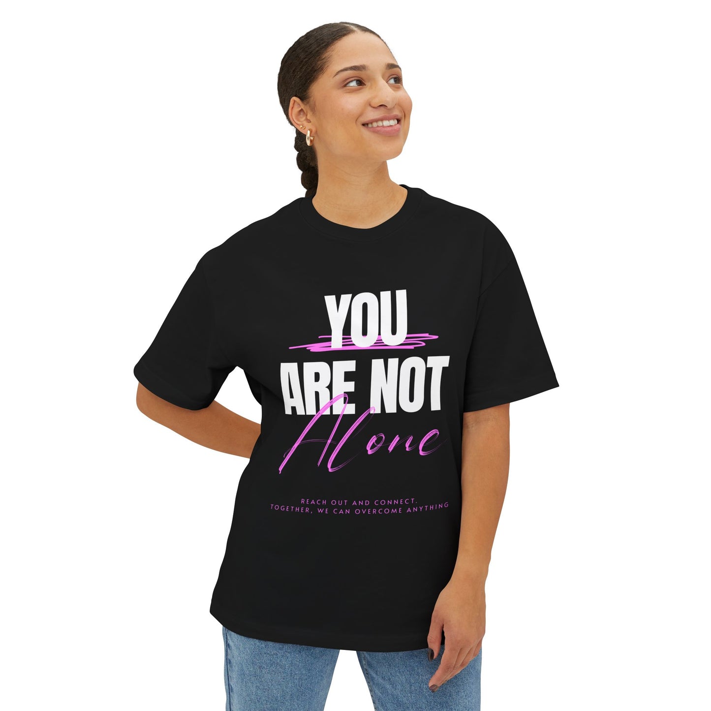 FPD - You Are Not Alone Oversized Tee – Mental Health Awareness Shirt
