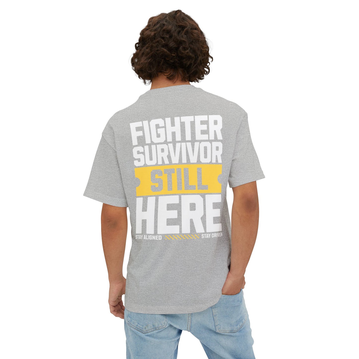 F&BPD - Fighter Survivor Still Here Oversized T-Shirt – Unisex Mental Health Statement Tee
