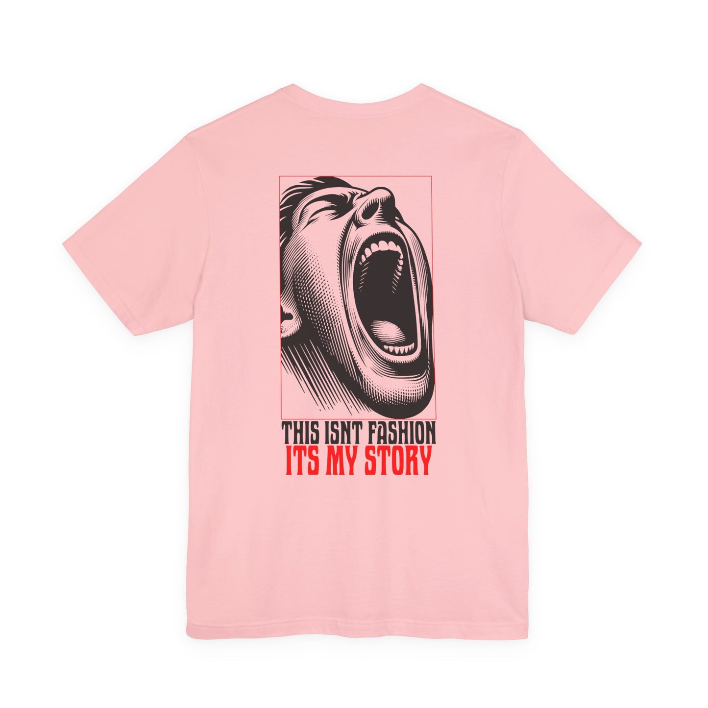 F&BPD - Unisex T-shirt - This Isn’t Fashion, It’s My Story Tee – Self-Expression Statement Shirt