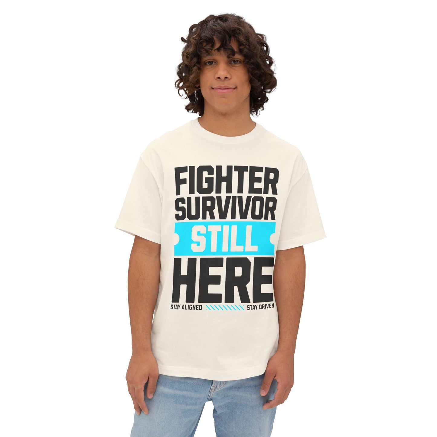 FPD - Fighter Survivor Still Here Oversized Tee — Triumph Message Shirt