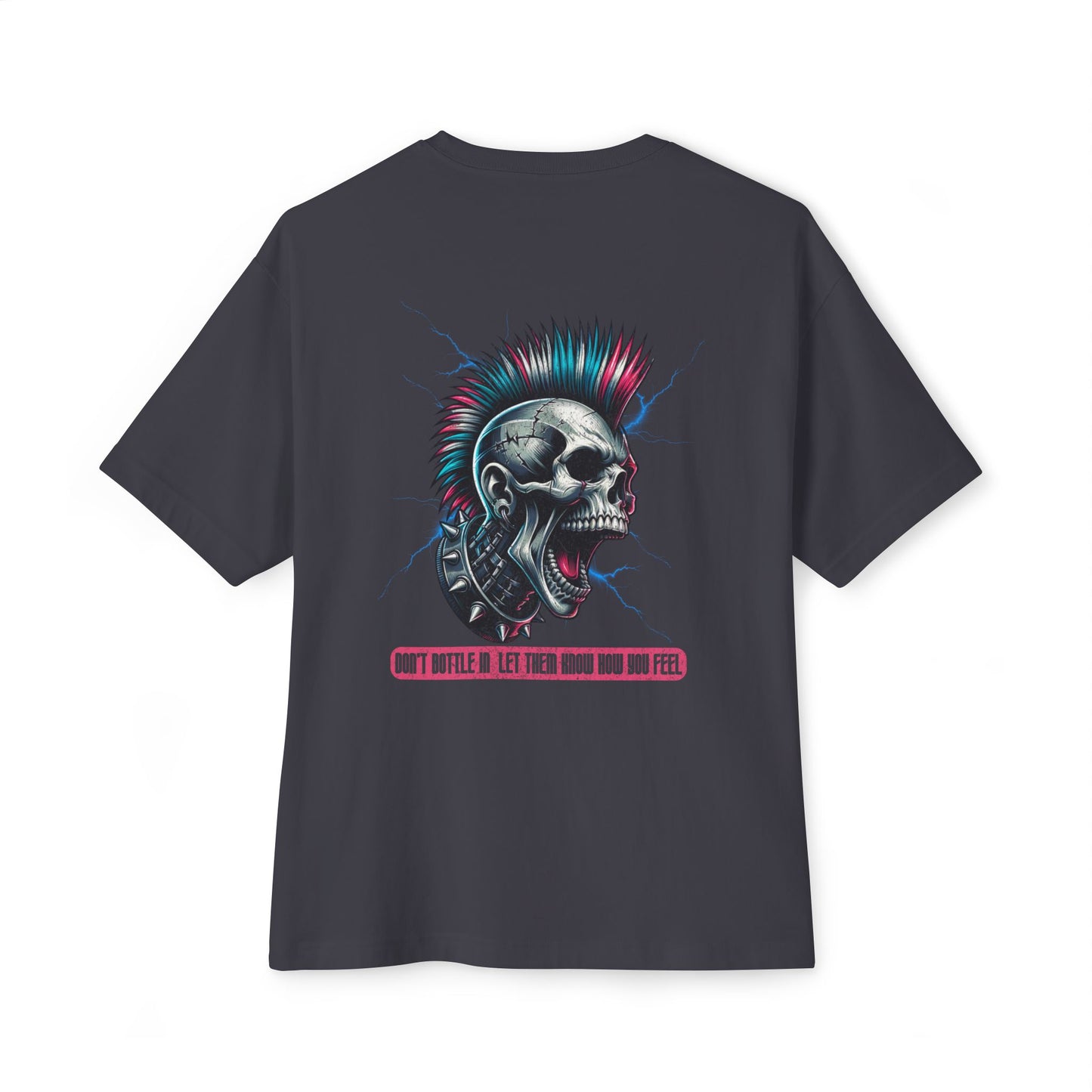 F&BPD - Don't Bottle In Let Them Know How You Feel - Oversized T-shirt