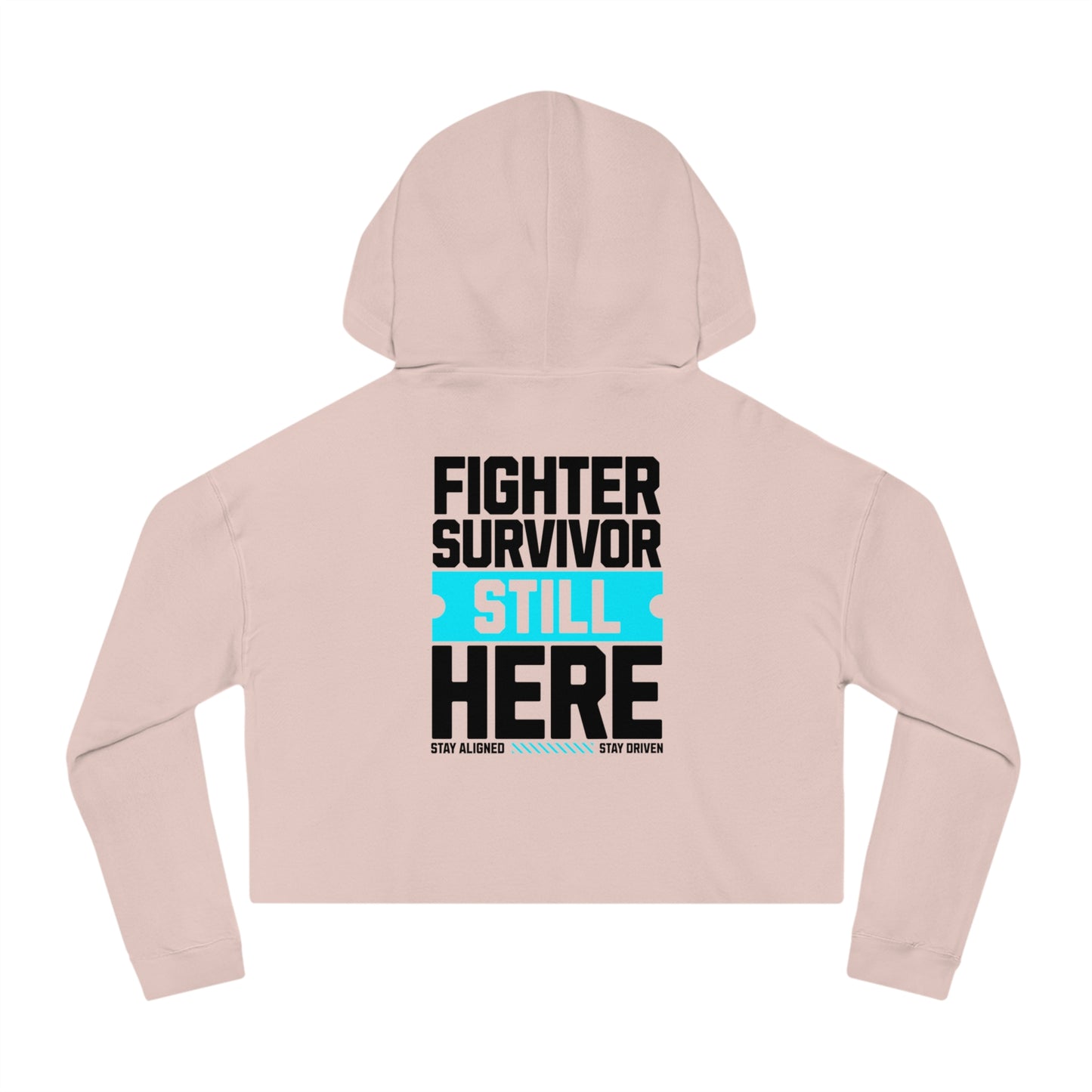 Fighter Survivor Still Here Cropped Hoodie – Women’s Mental Health Awareness Sweatshirt