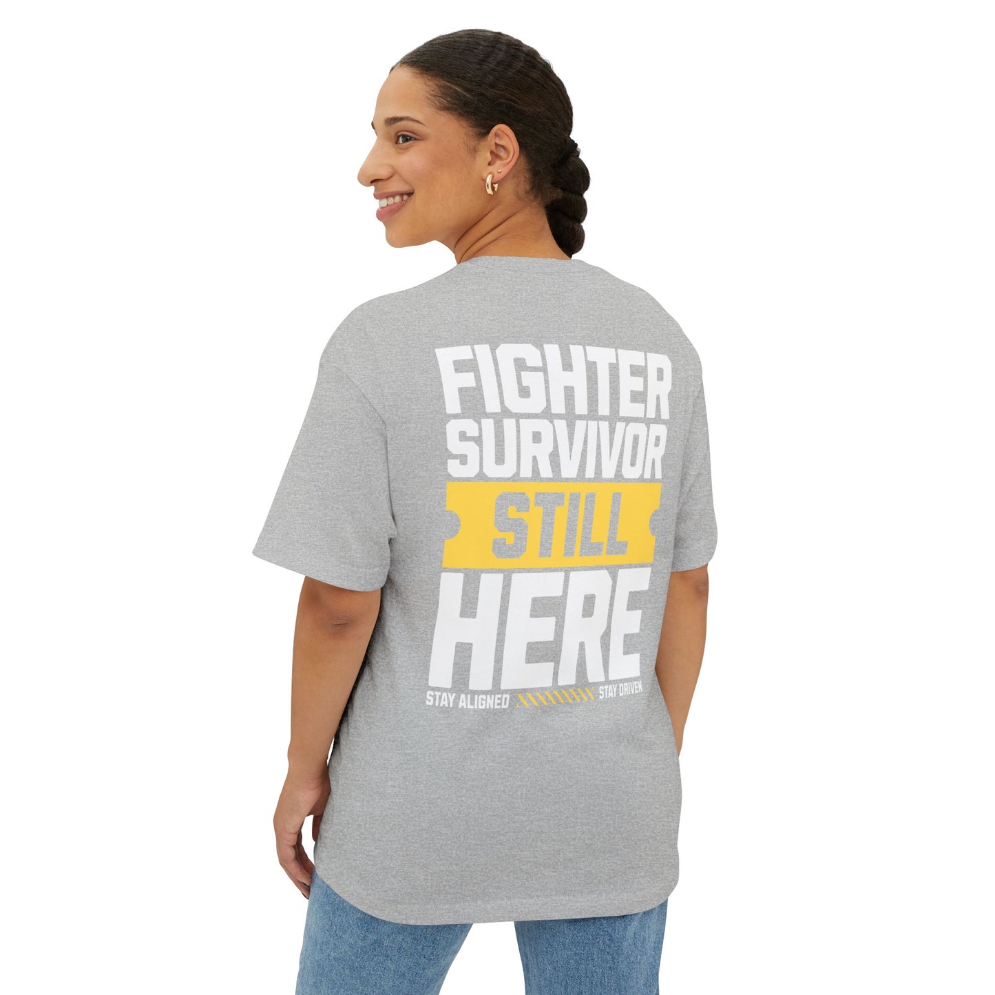 F&BPD - Fighter Survivor Still Here Oversized T-Shirt – Unisex Mental Health Statement Tee