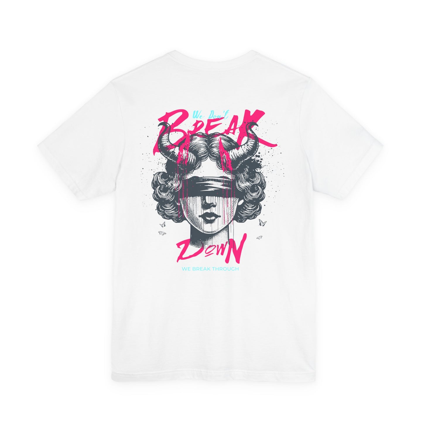 F&BPD - Unisex T-shirt - We Don’t Break Down, We Breakthrough Tee – Resilience Anthem Shirt
