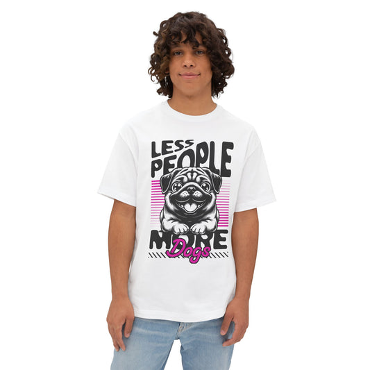 Less People More Dogs Oversized T-Shirt – Relaxed Fit Funny Dog Tee - FPD