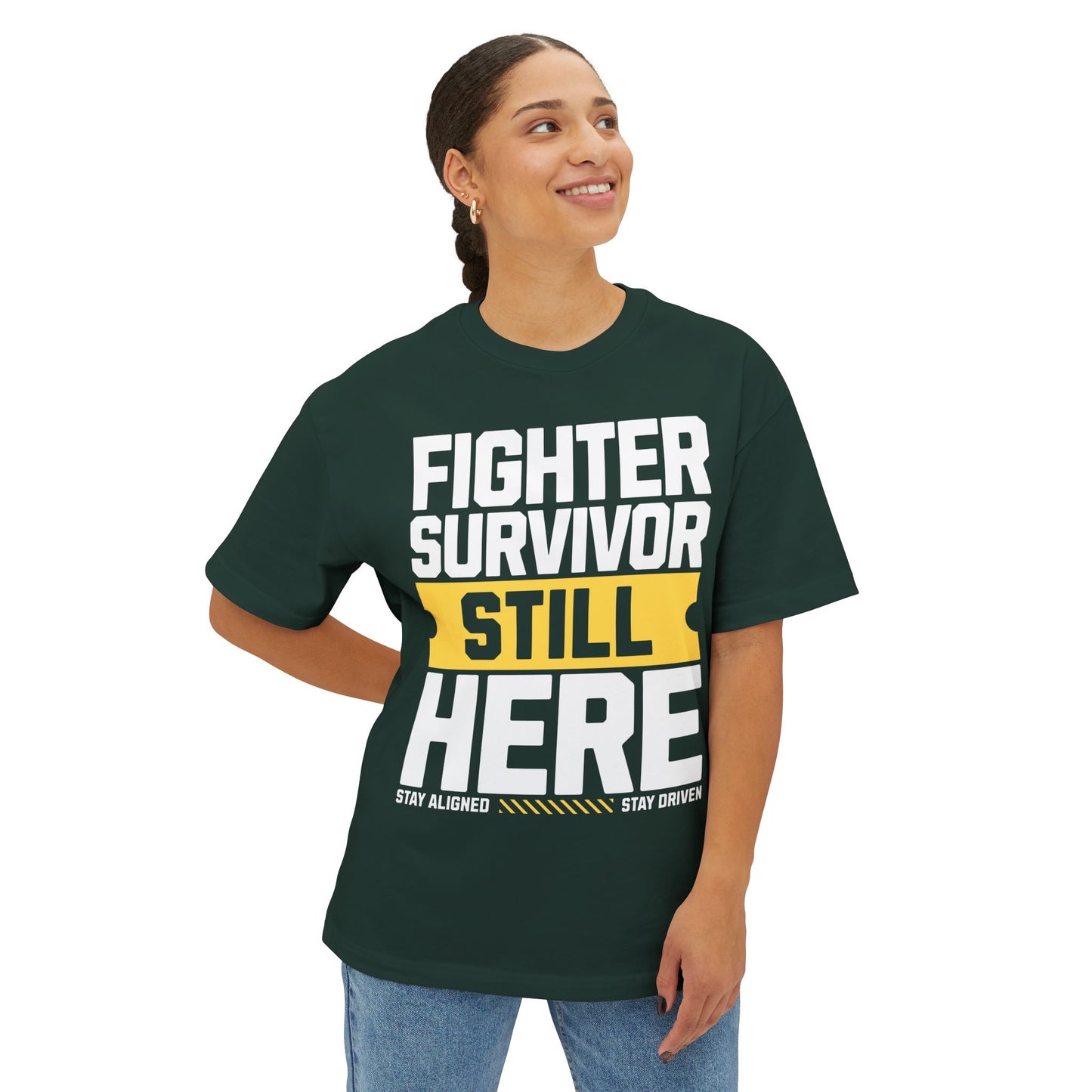 FPD - Fighter Survivor Still Here Oversized Tee — Triumph Message Shirt