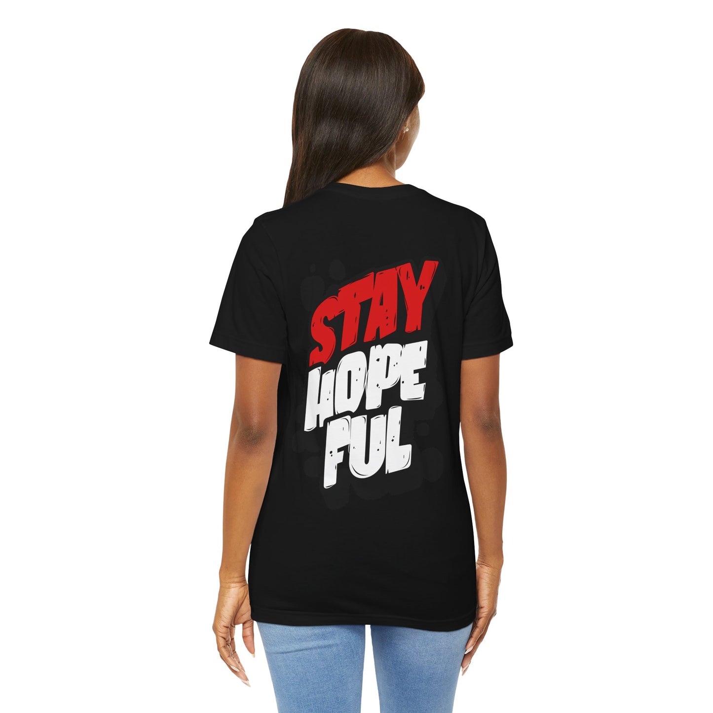 Stay Hopeful - Unisex T-shirt
