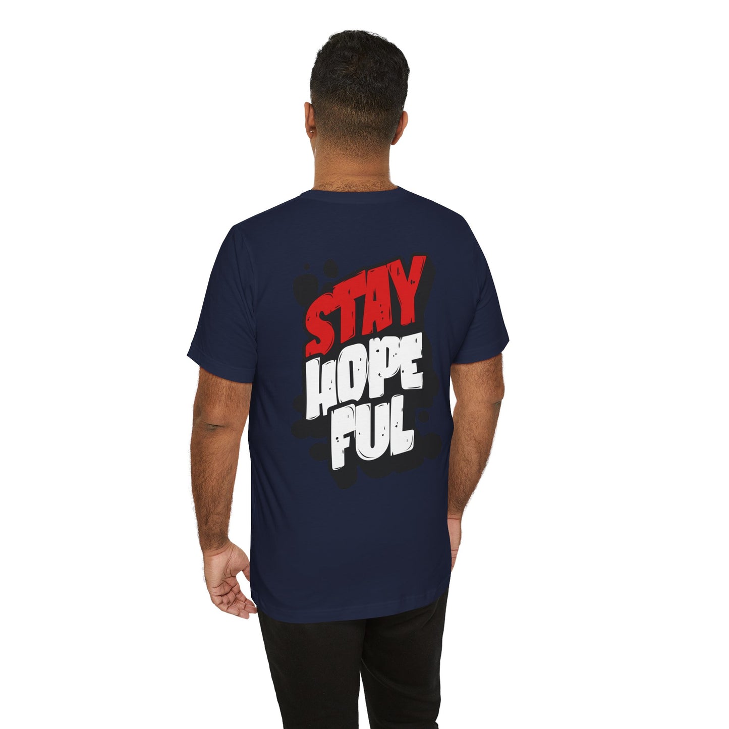 Stay Hopeful - Unisex T-shirt