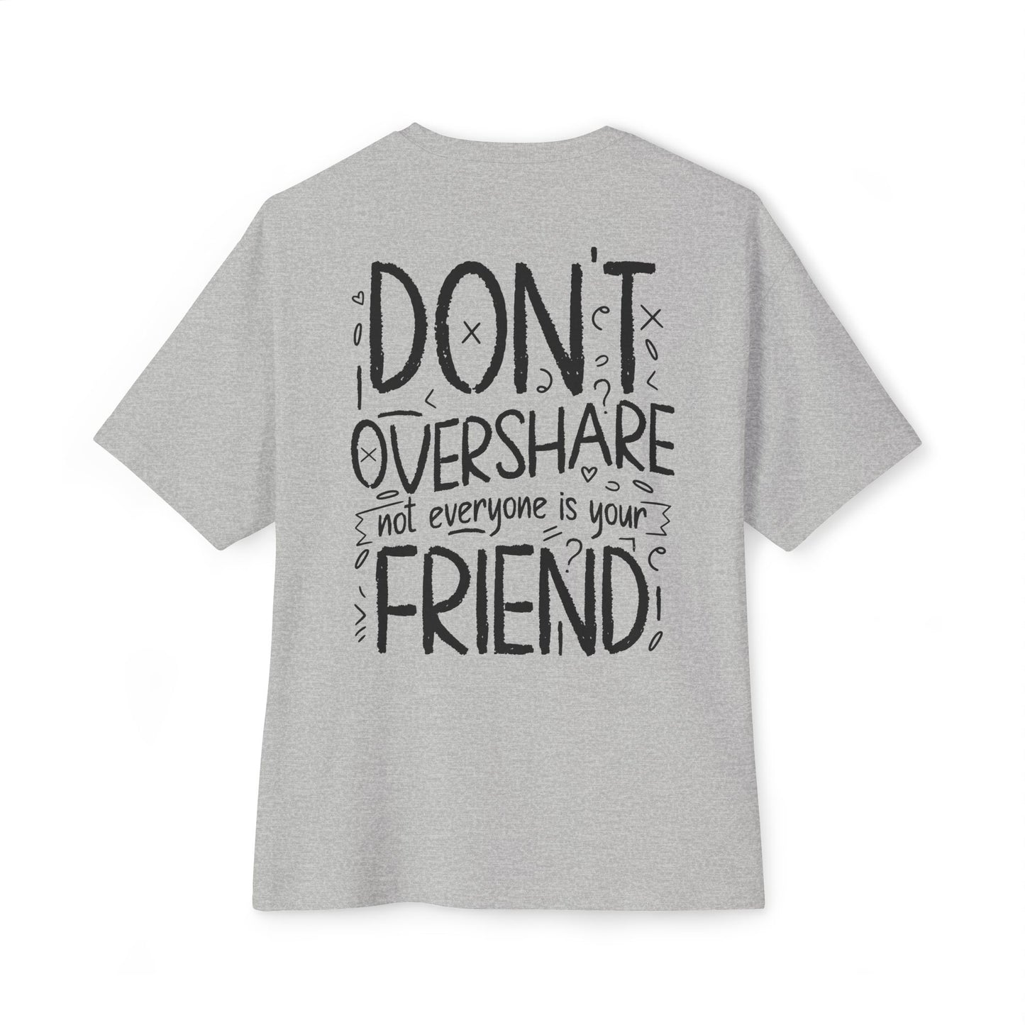 F&BPD - Don’t Overshare Oversized Tee – Self-Care Statement Shirt