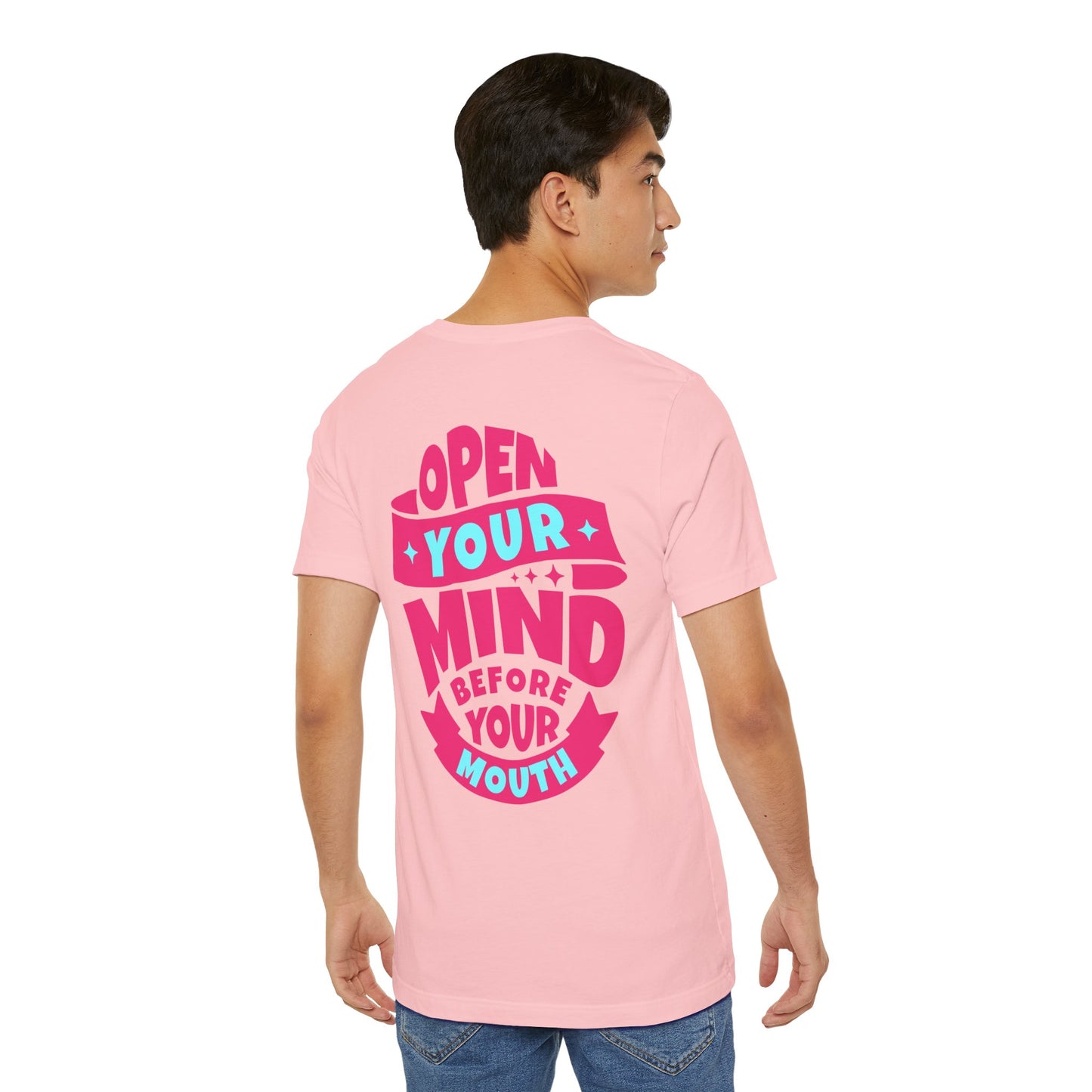 F&BPD - Unisex T-shirt - Open Your Mind Tee – Think Before You Speak Statement Shirt