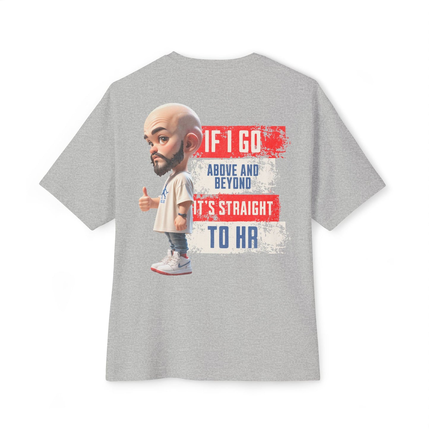 Above and Beyond to HR Oversized Tee – Sarcastic Corporate Humor Shirt