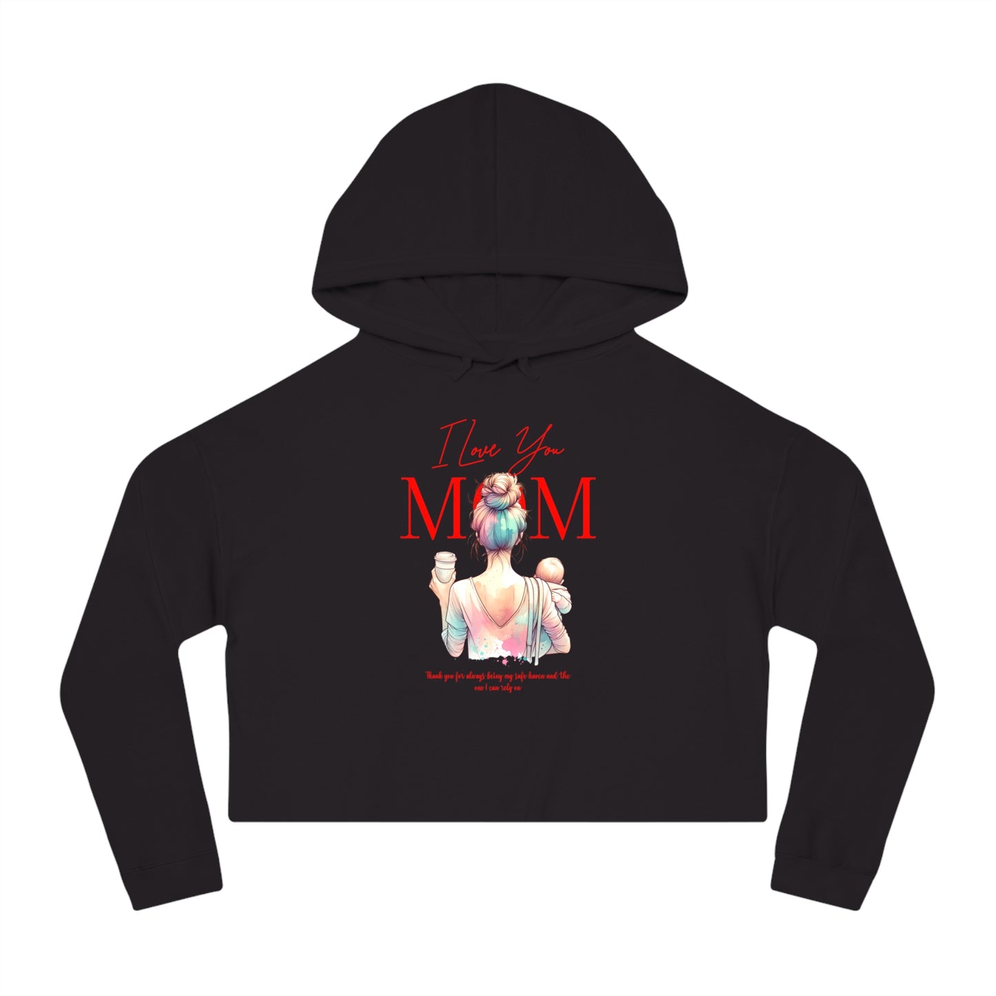 I Love You Mom Cropped Hoodie – Trendy Mother’s Day Gift for Women
