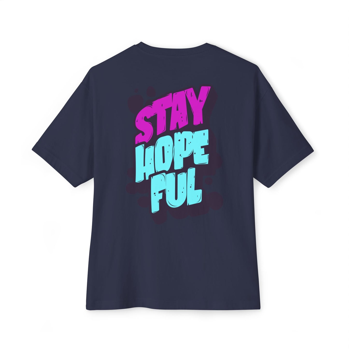 F&BPD - Unisex Oversized T-shirt: Stay Hopeful