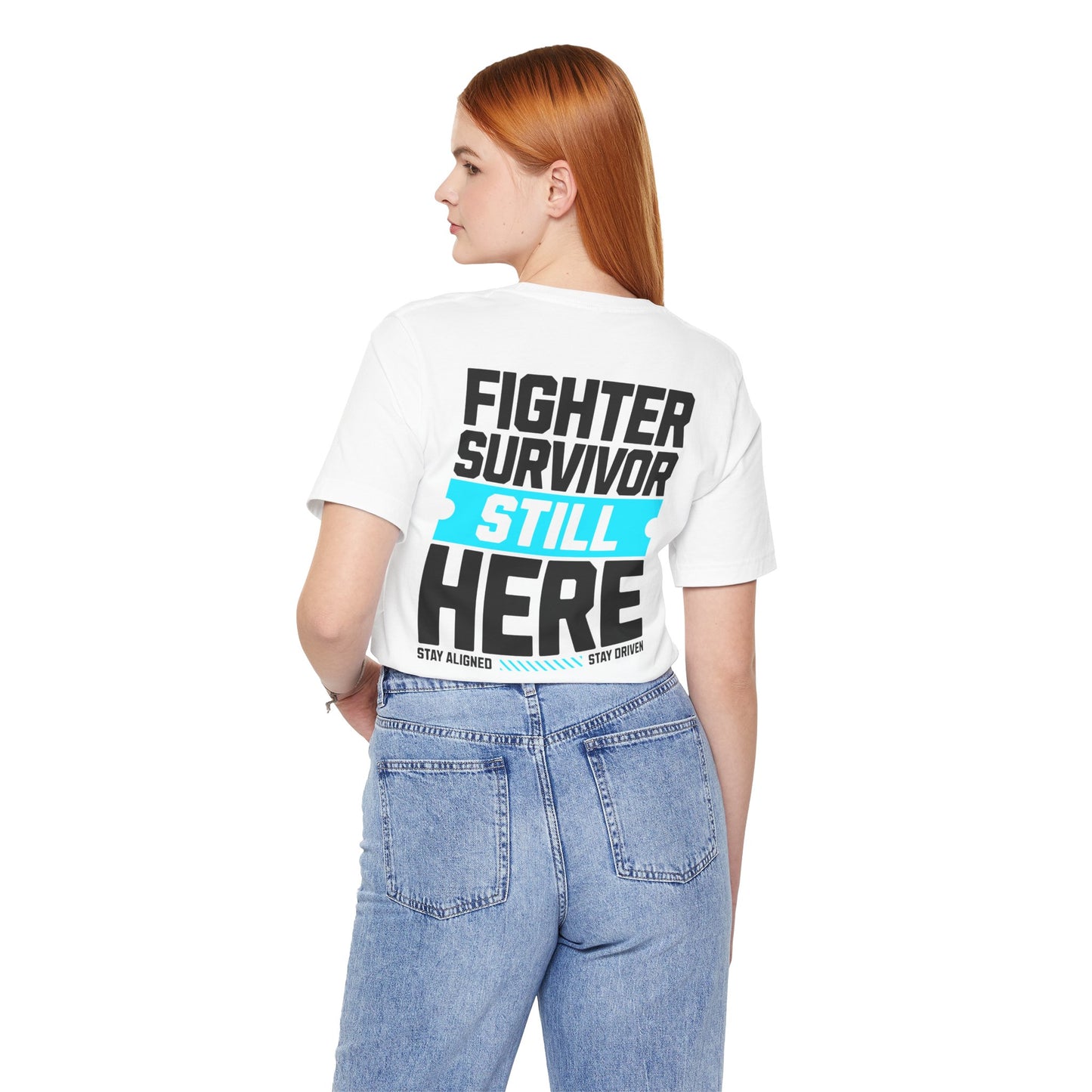 Fighter Survivor Still Here - Unisex T-Shirt