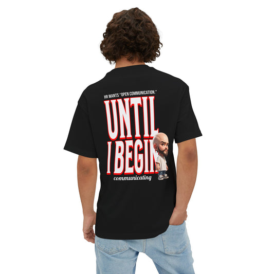 Oversized Sarcasm Streetwear Tee – “Until I Begin Communicating” | HR Humor - BPD