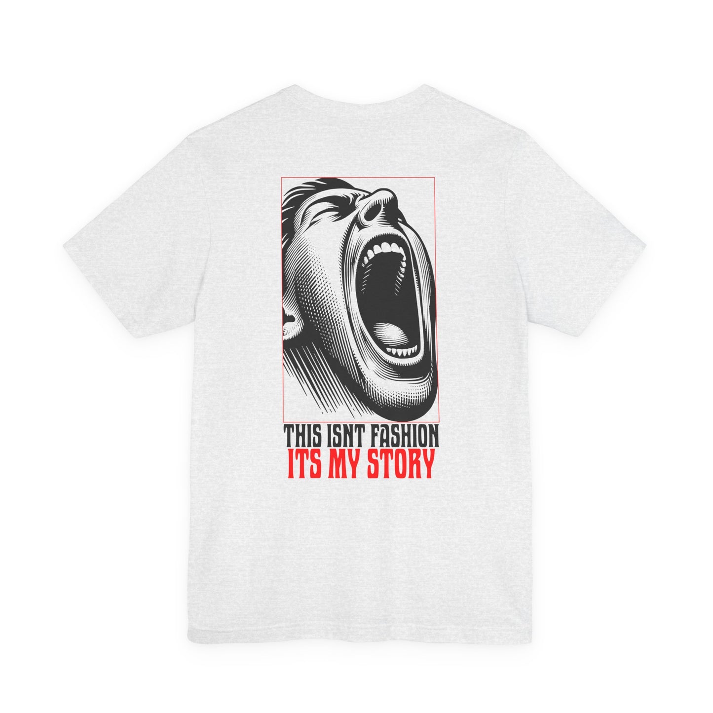 F&BPD - Unisex T-shirt - This Isn’t Fashion, It’s My Story Tee – Self-Expression Statement Shirt