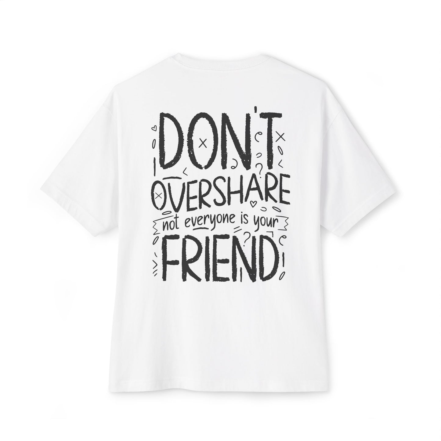F&BPD - Don’t Overshare Oversized Tee – Self-Care Statement Shirt