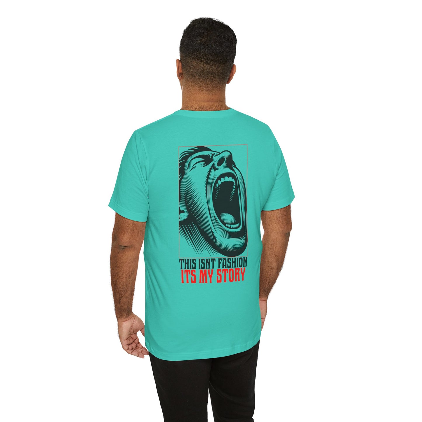 F&BPD - Unisex T-shirt - This Isn’t Fashion, It’s My Story Tee – Self-Expression Statement Shirt