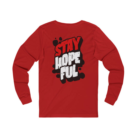 Unisex Long Sleeve T-Shirt : Stay Hopeful