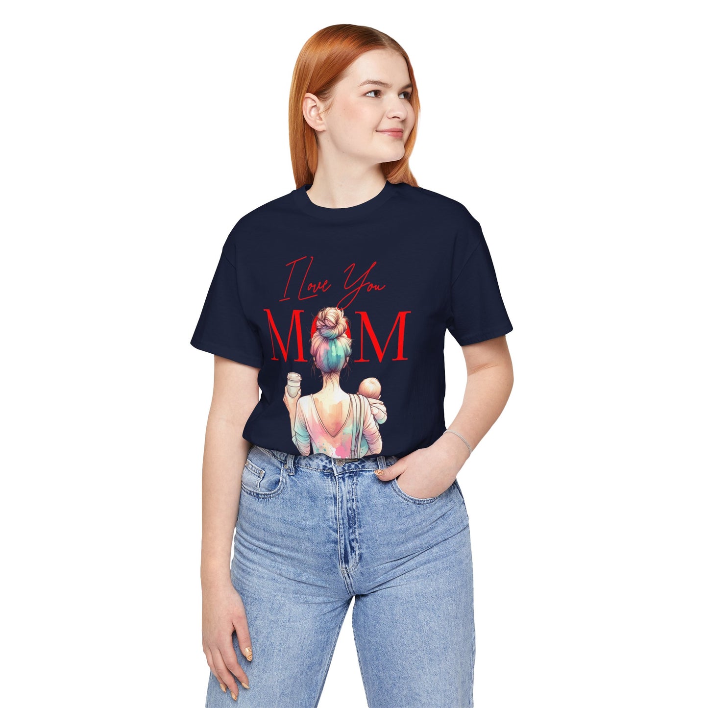 I Love You Mom T-Shirt – Everyday Mother’s Day Gift for Mom