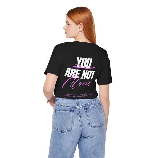F&BPD - You Are Not Alone Unisex Tee – Awareness & Support Shirt
