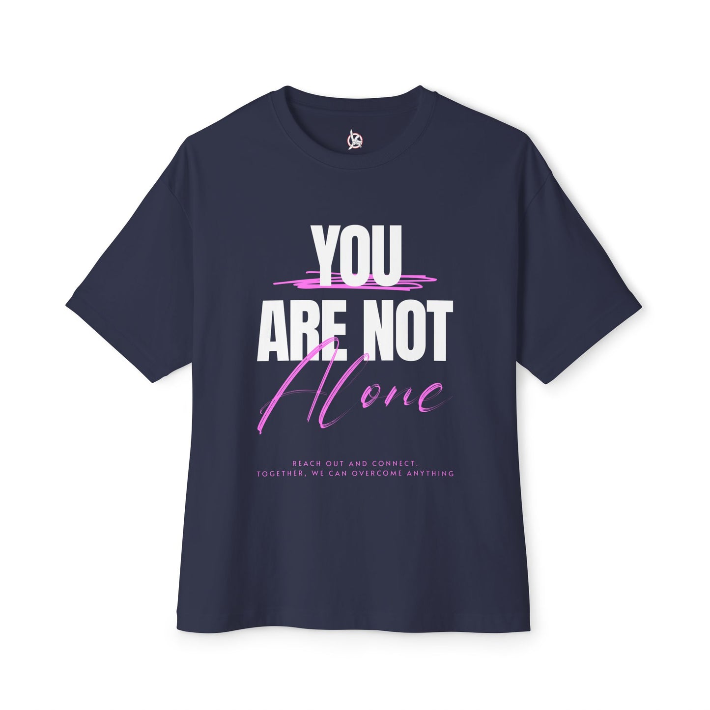 FPD - You Are Not Alone Oversized Tee – Mental Health Awareness Shirt