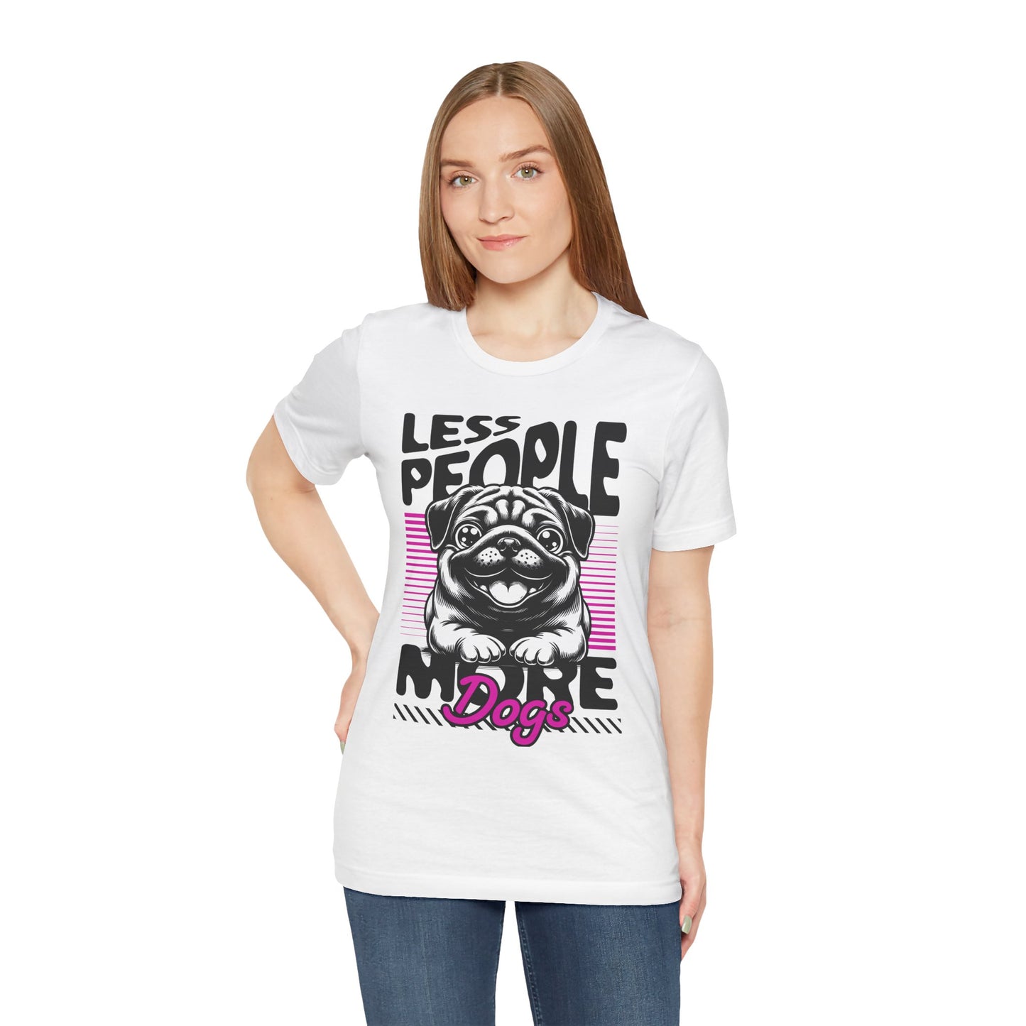 Less People More Dogs Unisex T-Shirt – Funny Dog Lover Tee - FBP