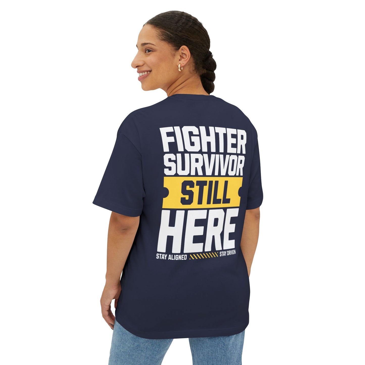 F&BPD - Fighter Survivor Still Here Oversized T-Shirt – Unisex Mental Health Statement Tee