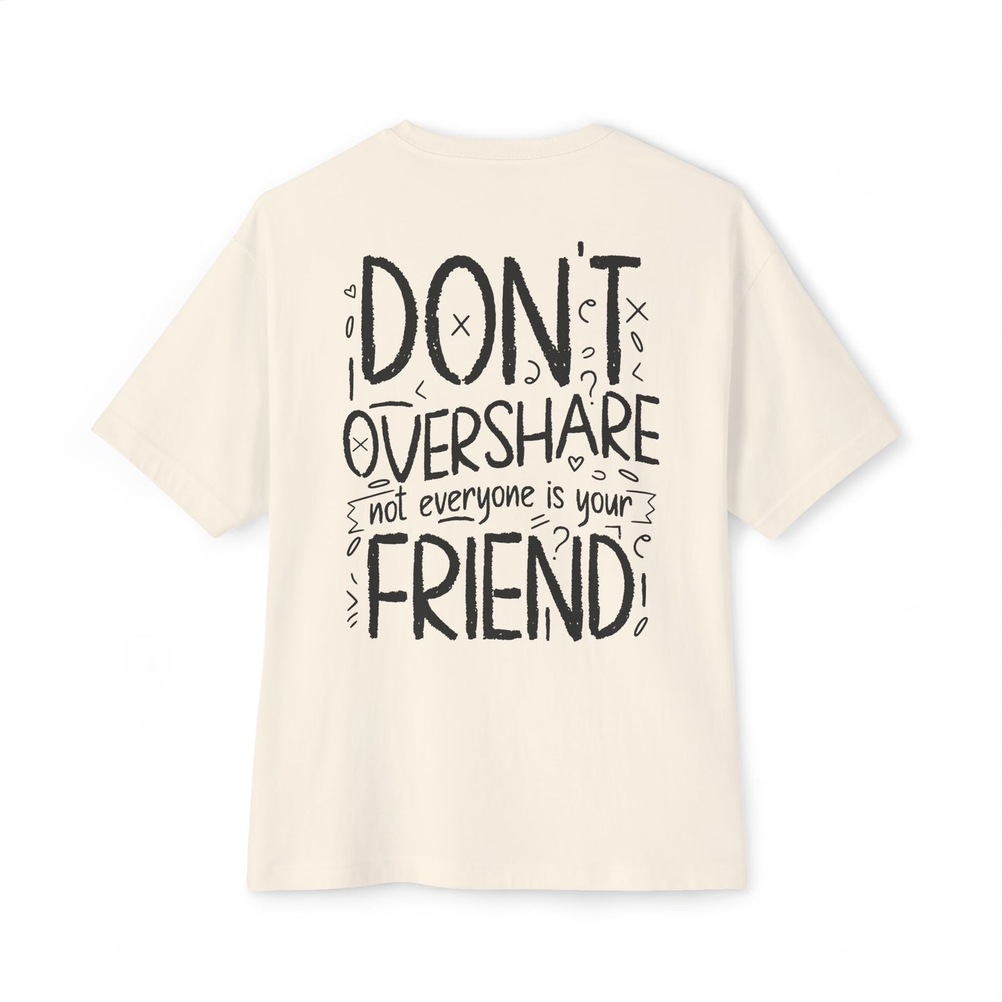 F&BPD - Don’t Overshare Oversized Tee – Self-Care Statement Shirt