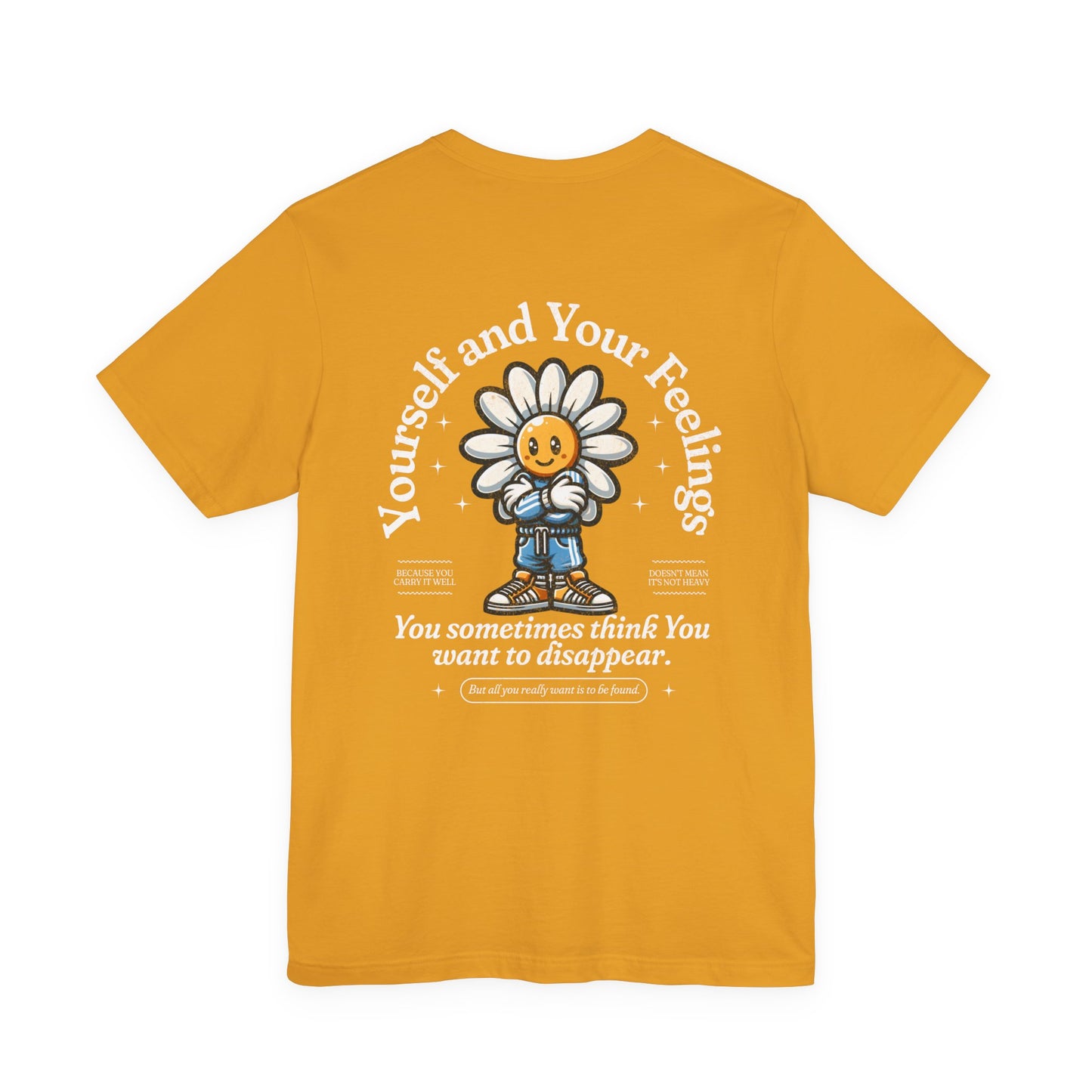F&BPD - Unisex T-shirt - Yourself & Your Feelings Tee – Self-Awareness Statement Shirt