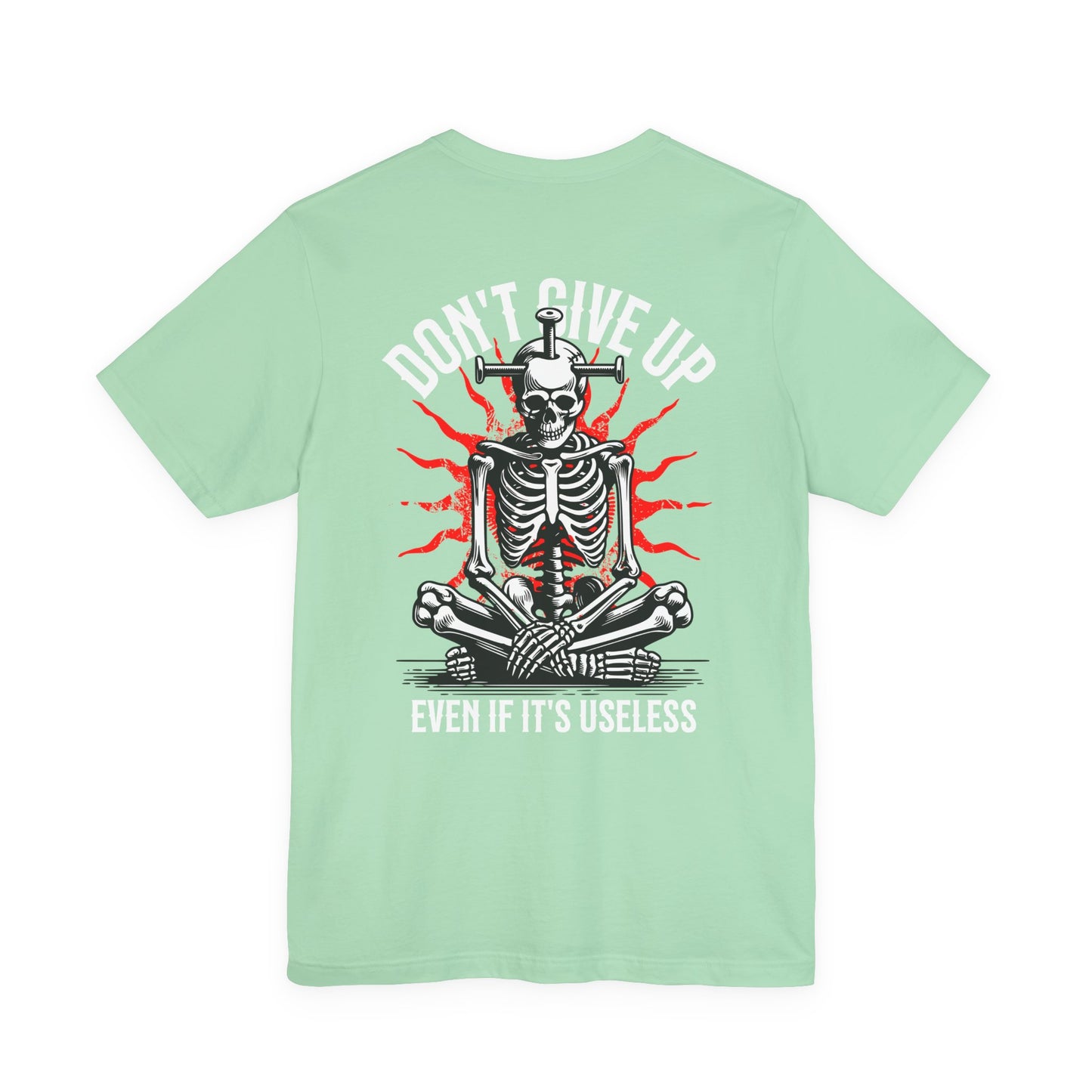 F&BPD - Don’t Give Up Unisex Tee – Persistence Statement Shirt