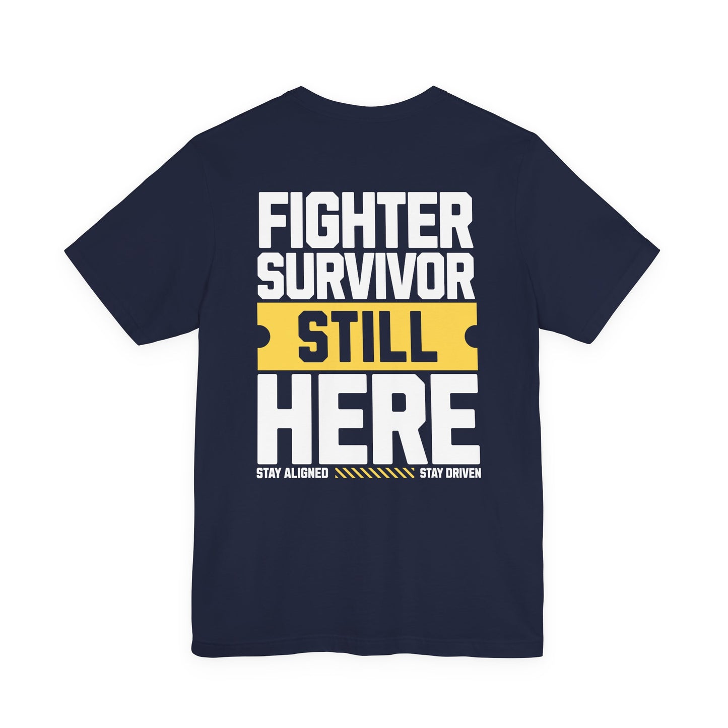 Fighter Survivor Still Here - Unisex T-Shirt