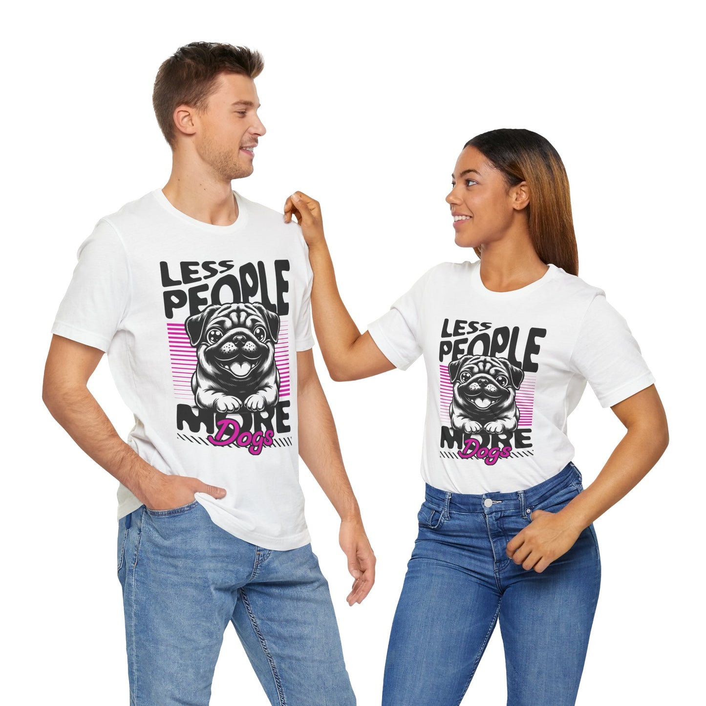 Less People More Dogs Unisex T-Shirt – Funny Dog Lover Tee - FBP
