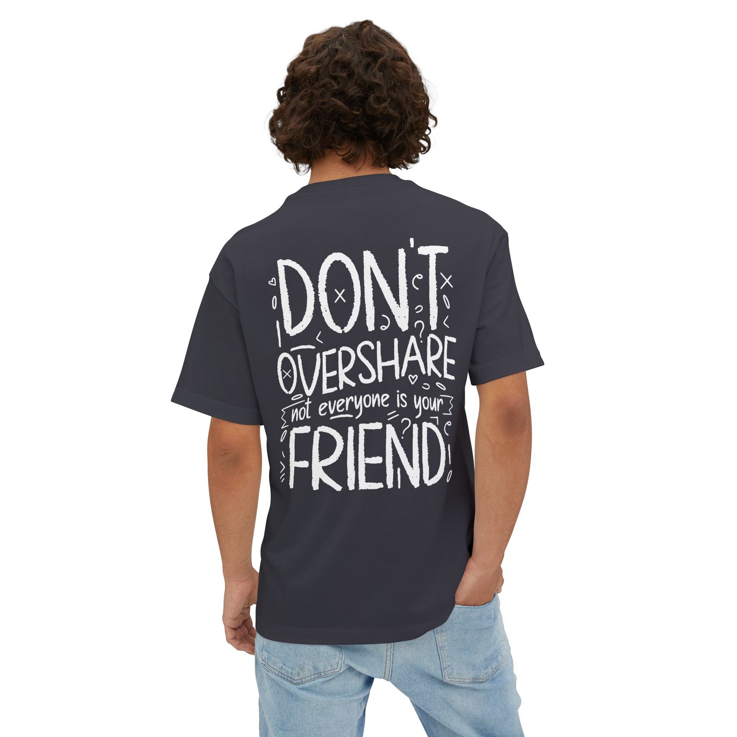 F&BPD - Don’t Overshare Oversized Tee – Self-Care Statement Shirt