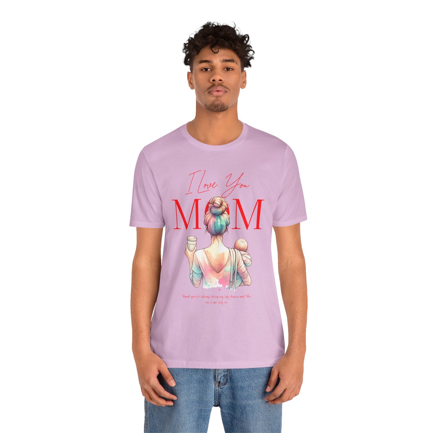 I Love You Mom T-Shirt – Everyday Mother’s Day Gift for Mom