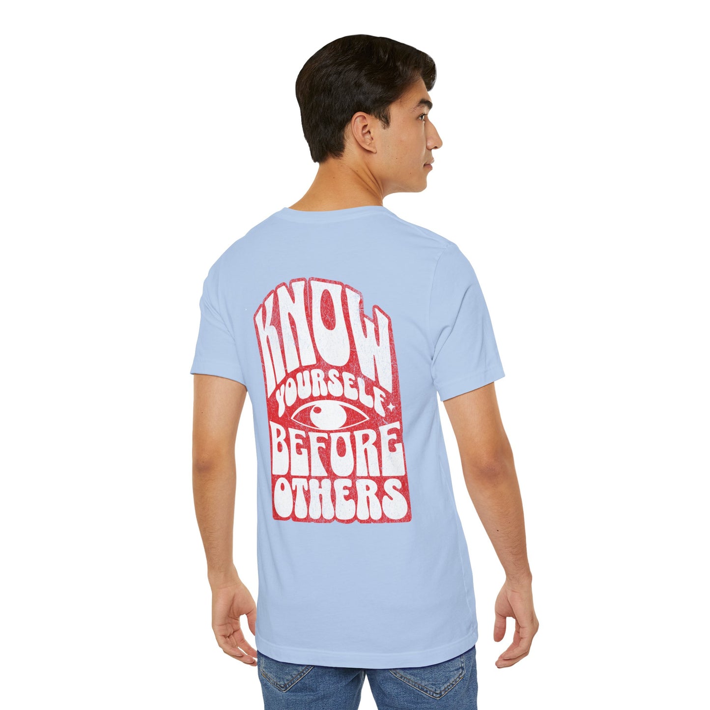 F&BPD - Unisex T-shirt - Know Yourself Before Others Tee – Self-Awareness Statement Shirt