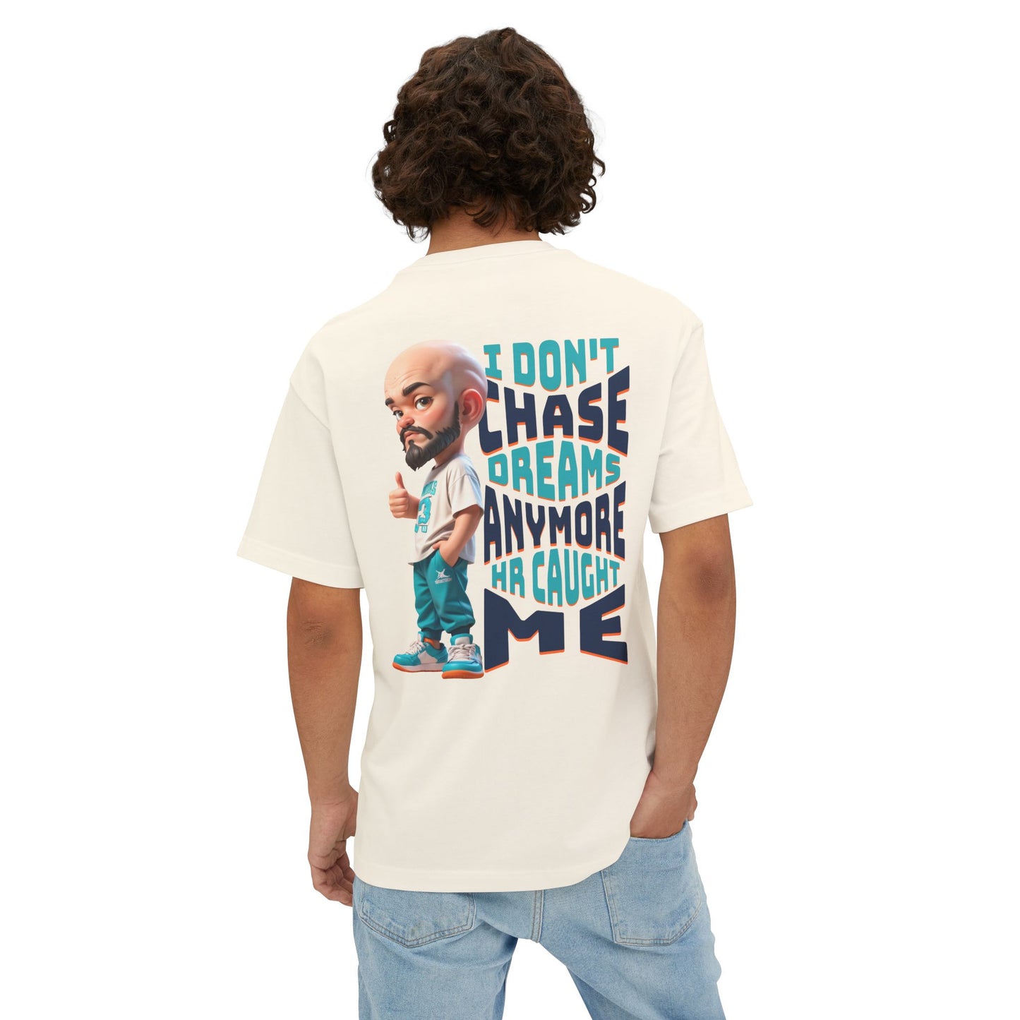 I Don’t Chase Dreams Anymore – HR Caught Me Oversized Tee – Corporate Humor Shirt