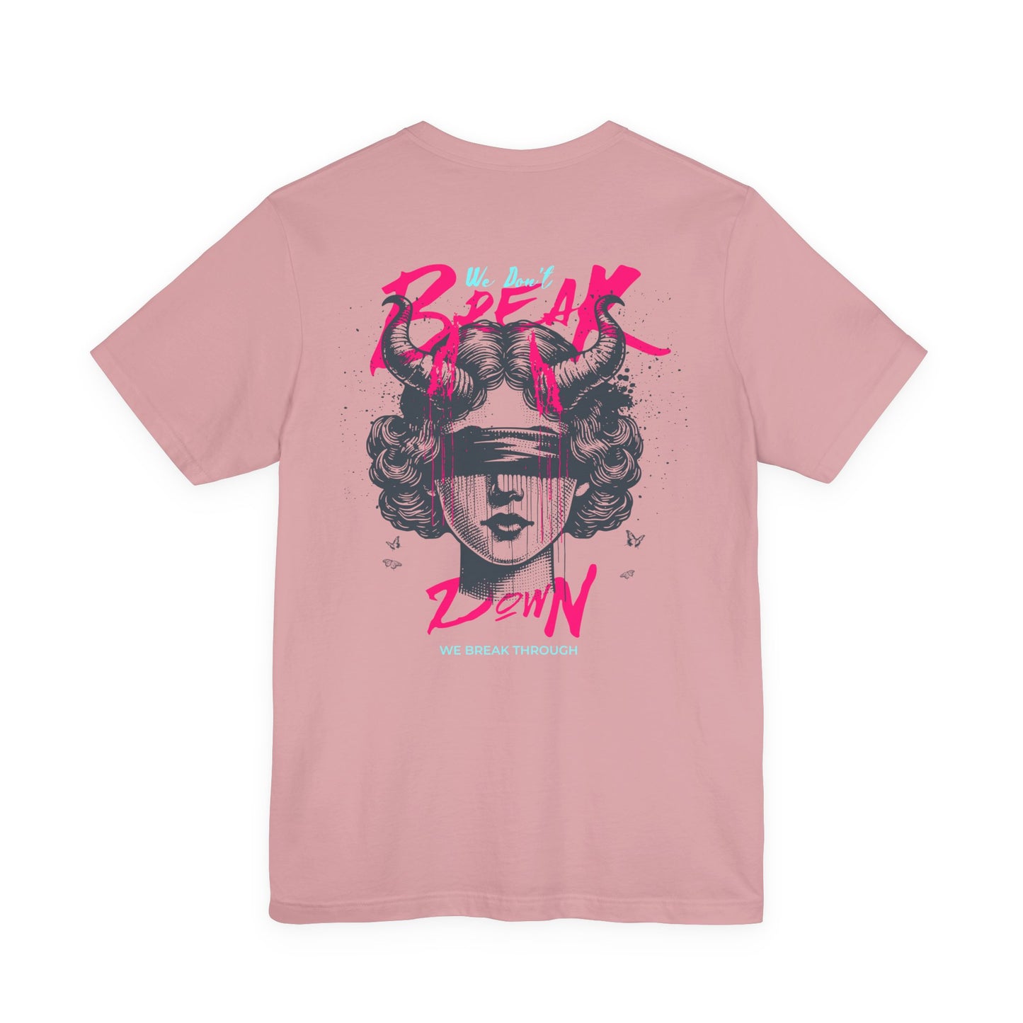 F&BPD - Unisex T-shirt - We Don’t Break Down, We Breakthrough Tee – Resilience Anthem Shirt
