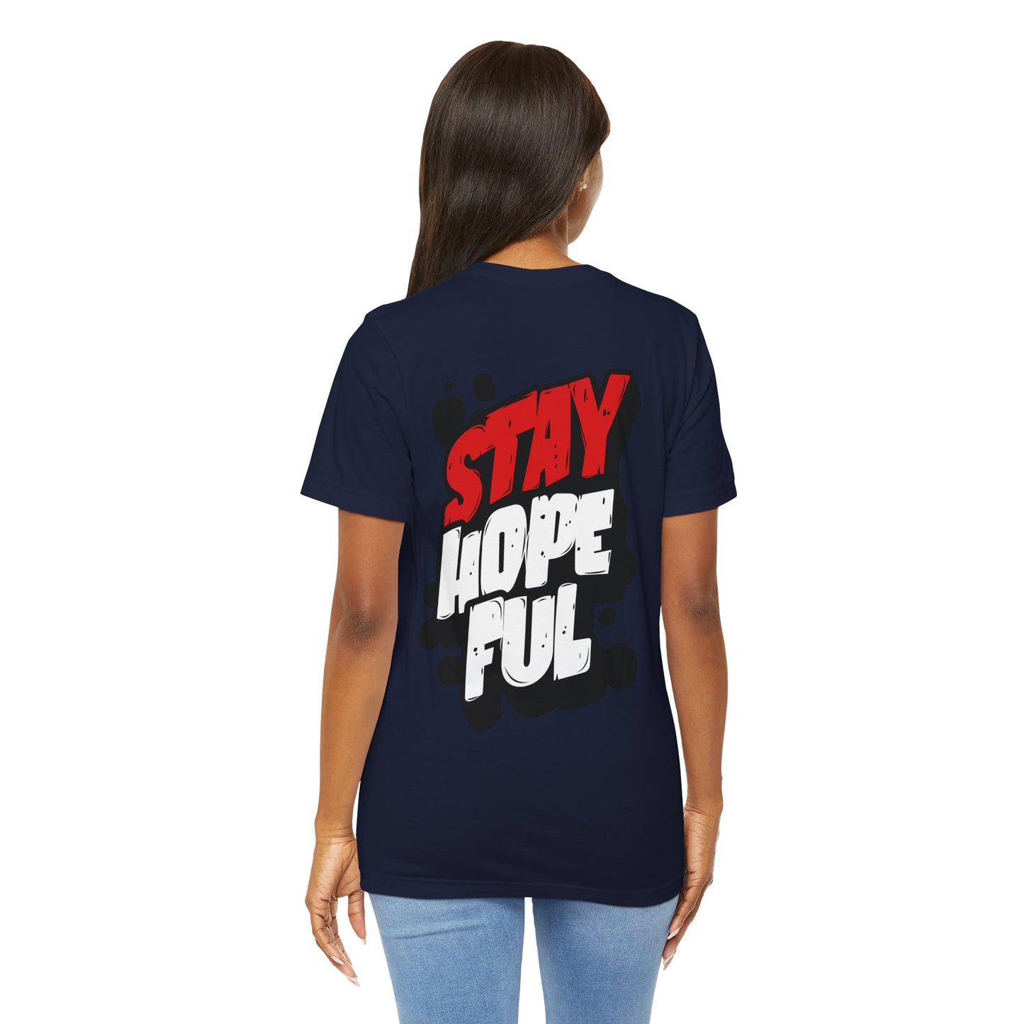 Stay Hopeful - Unisex T-shirt