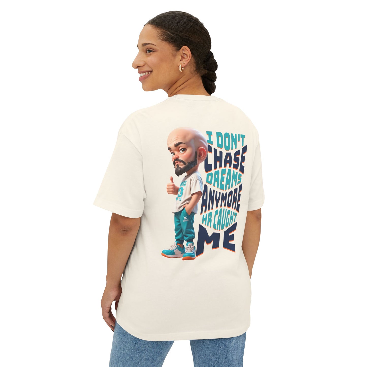 I Don’t Chase Dreams Anymore – HR Caught Me Oversized Tee – Corporate Humor Shirt
